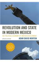 Revolution and State in Modern Mexico