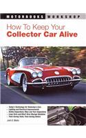 How to Keep Your Collector Car Alive
