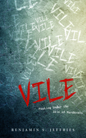 Vile: Peeking Under the Skin of Murderers