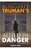 Margaret Truman's Allied in Danger: A Capital Crimes Novel