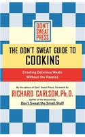 The Don't Sweat Guide to Cooking