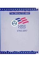 The Official U.S. Mint Large Cents Coin Album: 1793-1857