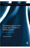 Re-Emergence of the Single State Solution in Palestine/Israel