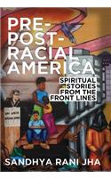 Pre-Post-Racial America