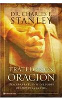 TrÃ¡telo Con OraciÃ³n: Descubra La Fuente del Poder de Dios Para La Vida