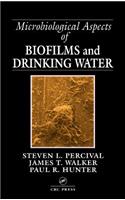 Microbiological Aspects of Biofilms and Drinking Water