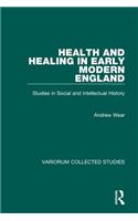Health and Healing in Early Modern England