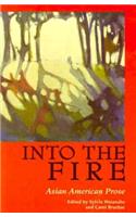 Into the Fire: Asian American Prose