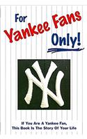 For Yankees Fans Only!