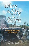 Where the Sky Is Born