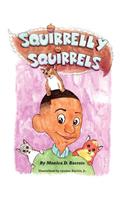 Squirrelly Squirrels