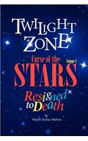 Twilight Zone Curse of the Stars Volume 1 Resigned to Death