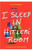 I Sleep in Hitler's Room