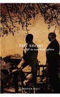 Foy Short, a Life in Southern Africa