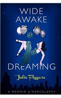 Wide Awake and Dreaming