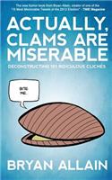 Actually, Clams Are Miserable