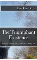 The Triumphant Existence