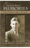 Fractured Memories: A story of tolerance, integrity, and talents