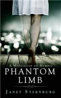 Phantom Limb: A Meditation on Memory