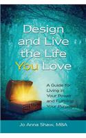 Design and Live the Life YOU Love