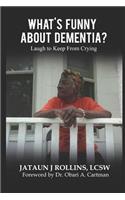 What's Funny about Dementia?