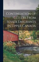 Continuation of Letters From Sussex Emigrants in Upper Canada [microform]