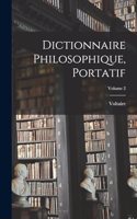 Dictionnaire Philosophique, Portatif; Volume 2