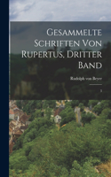 Gesammelte Schriften von Rupertus, dritter Band