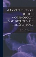 Contribution to the Morphology and Biology of the Stentors