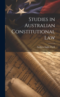 Studies in Australian Constitutional Law