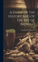 Study Of The History And Of The Art Of Brewing