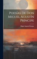 Poesías De Don Miguel Agustín Príncipe