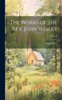 Works of the Rev. John Wesley; Volume 8