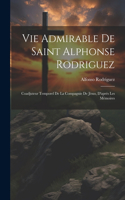 Vie Admirable De Saint Alphonse Rodriguez