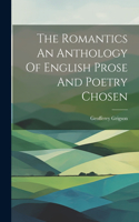 Romantics An Anthology Of English Prose And Poetry Chosen