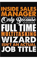 Inside Sales Manager Only Because Full Time Multitasking Wizard Isnt An Actual Job Title