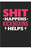 Shit Happens Kickboxing Helps