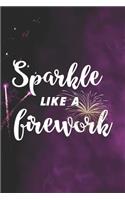 Sparkle Like A Firework: Blank Lined Notebook ( Fireworks ) Black and Yellow