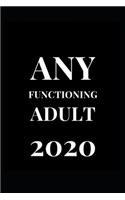 Any Functioning Adult 2020: (Trump Notebooks)
