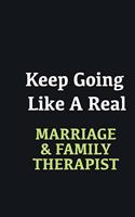 Keep Going Like a Real Marriage & Family Therapist: Writing careers journals and notebook. A way towards enhancement