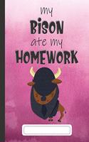 My Bison Ate My Homework: Composition Notebook for Kids & Students - Wide Ruled Lined Pages