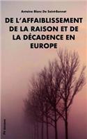 de l'Affaiblissement de la Raison Et de la Décadence En Europe