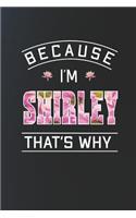 Because I'm Shirley That's Why