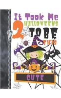 It Took Me 2 Halloweens To Be This Cute: Spooky Pumpkin Witch Doodling & Drawing Art Book Sketchbook Journal For Girls