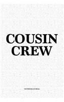 Cousin Crew: A 6x9 Inch Softcover Matte Notebook Diary With 120 Blank Lined Pages