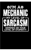 I'm a Mechanic My Level of Sarcasm Depends on your Level of Stupidity