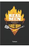 Real Men Smell Like BBQ Cookbook: Blank Recipe Books to Write in as a Personal BBQ Grill Cookbook For Men