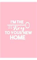 I'm The Key To Your New Home: Lined Journal - I'm The Key To Your New Home Black Fun-ny Profession Gift - Pink Ruled Diary, Prayer, Gratitude, Writing, Travel, Notebook For Men W
