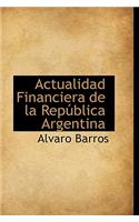 Actualidad Financiera de La Rep Blica Argentina