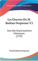 Les Oeuvres De M. Boileau Despreaux V2: Avec Des Eclaircissemens Historiques (1735)